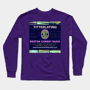 Boston Comedy Radio - Titterlating Long Sleeve T-Shirt